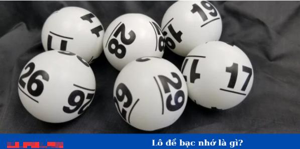 Lô đề bạc nhớ là gì? Bí kíp thắng lớn tân binh nên áp dụng!